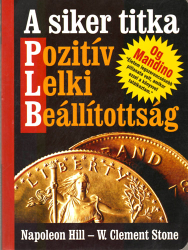 Napoleon Hill, Clement W. Stone: A siker titka - Pozitív Lelki Beállítottság