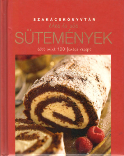 : Szakácskönyvtár - Édes és sós sütemények