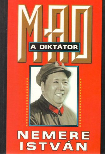 Nemere István: Az igazi Sztálin - Mao, a diktátor