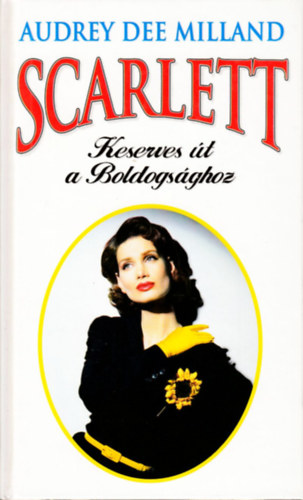 Audrey D. Milland: Scarlett-Keserves út a boldogsághoz