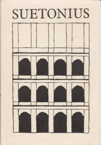 Gaius Tranquillus Suetonius: A caesarok élete (Bibliotheca Classica)