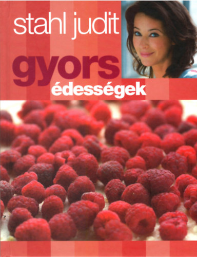 Stahl Judit: Gyors édességek