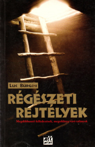 Luc Bürgin: Régészeti rejtélyek