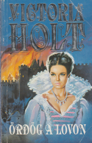Victoria Holt: Ördög a lovon