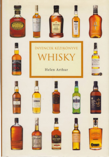 Helen Arthur: Whisky (Ínyencek kézikönyve)