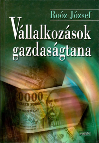 Dr. Roóz József: Vállalkozások gazdaságtana