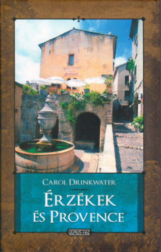 Carol Drinkwater: Érzékek és Provence