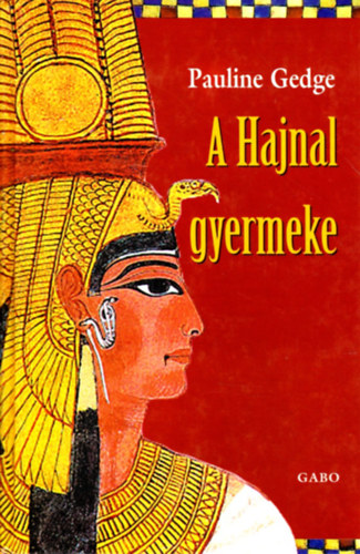 Pauline Gedge: A Hajnal gyermeke
