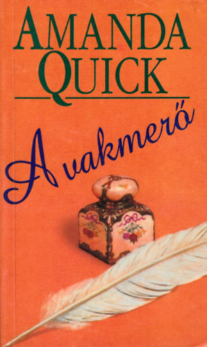 Amanda Quick: A vakmerő