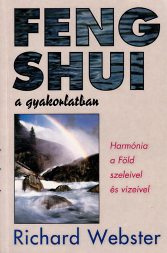 Richard Webster: Feng shui a gyakorlatban