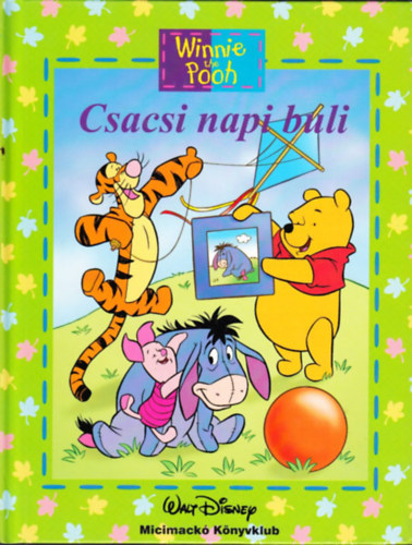 Maxtone-graham, Ysenda: Disney Micimackó - Csacsi napi buli