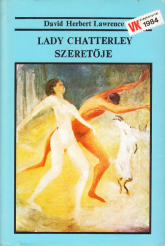 David Herbert Lawrence: Lady Chatterley szeretője