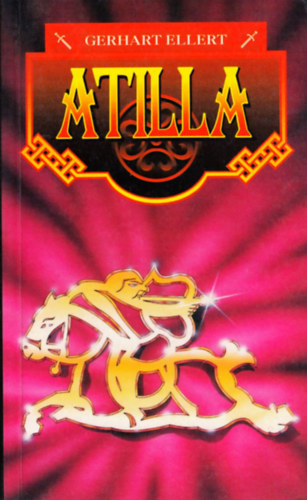 Gerhart Ellert: Atilla