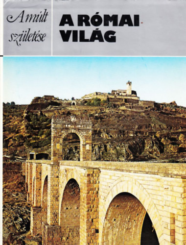 Michael Vickers: A római világ (A múlt születése)