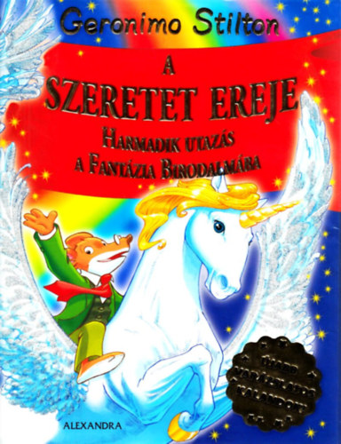 : Geronimo Stilton : A Szeretet ereje -  Harmadik utazás a fantázia birodalmába