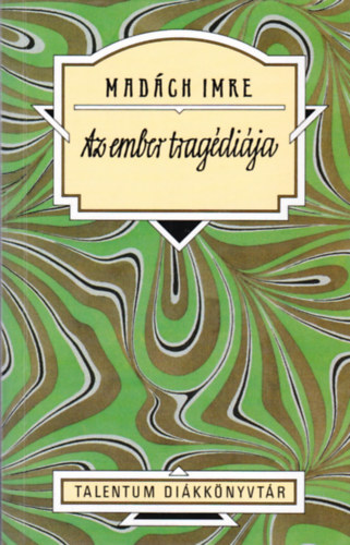 Madách Imre: Az ember tragédiája