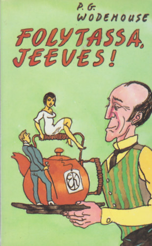 Pelham Grenville Wodehouse: Folytassa, Jeeves!