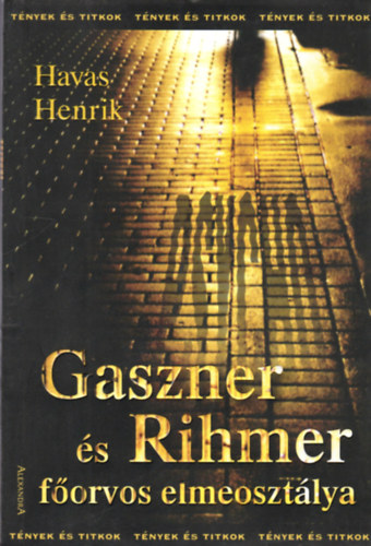 Havas Henrik: Gaszner és Rihmer főorvos elmeosztálya