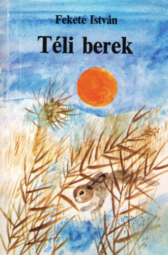 Fekete István: Téli berek