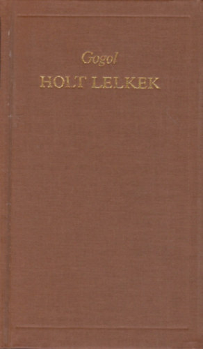Nyikolaj Vasziljevics Gogol: Holt lelkek
