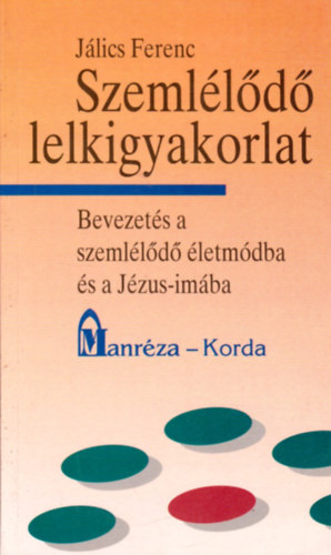 Jálics Ferenc: Szemlélődő lelkigyakorlat