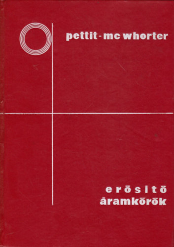 Pettit,J.M.-Mc Worter,M.M.: Erősítő áramkörök