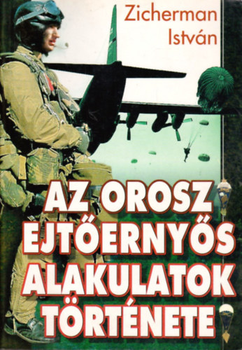 Zicherman István: Az orosz ejtőernyős alakulatok története