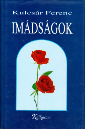Kulcsár Ferenc: Imádságok