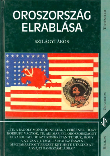 Szilágyi Ákos: Oroszország elrablása - A szovjettelen unió története