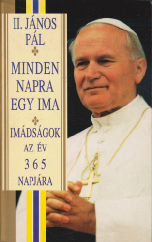 II. János Pál: Minden napra egy ima (Imádságok az év 365 napjára)