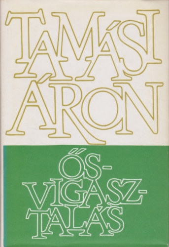 Tamási Áron: Ősvigasztalás (Színpadi művek III.)
