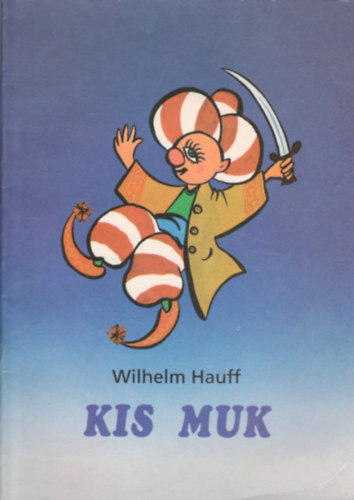 Wilhelm Hauff: Kis Muk