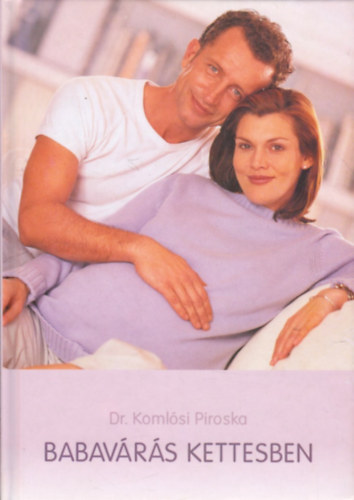 Dr. Komlósi Piroska: Babavárás kettesben