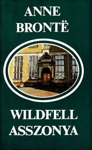 Anne Brontё: Wildfell asszonya