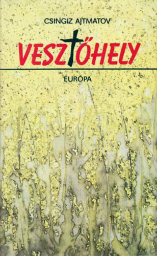 Csingiz Ajtmatov: Vesztőhely