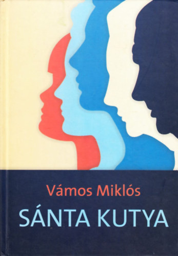 Vámos Miklós: Sánta kutya