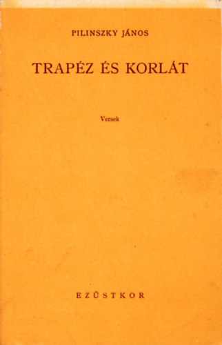 Pilinszky János: Trapéz és korlát
