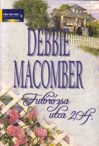 Debbie Macomber: Futórózsa utca 204.