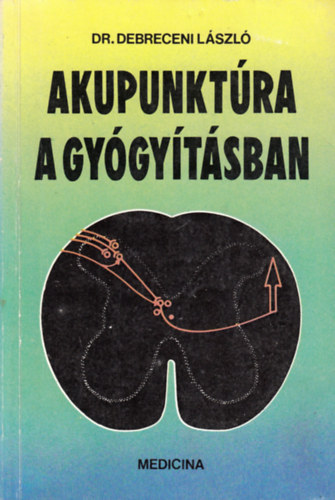 Dr. Debreceni László: Akupunktúra a gyógyításban