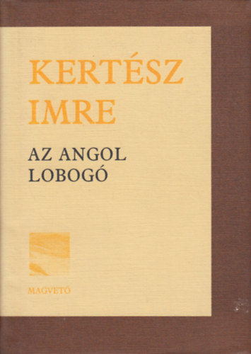 Kertész Imre: Az angol lobogó