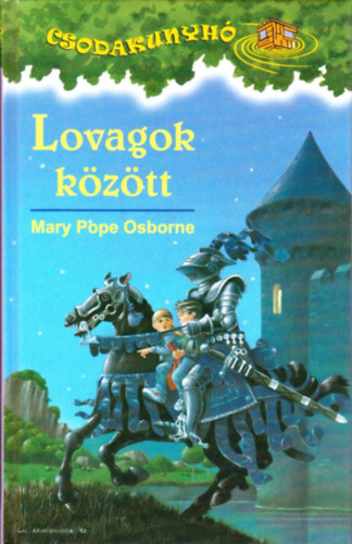 Mary Pope Osborne: Lovagok között