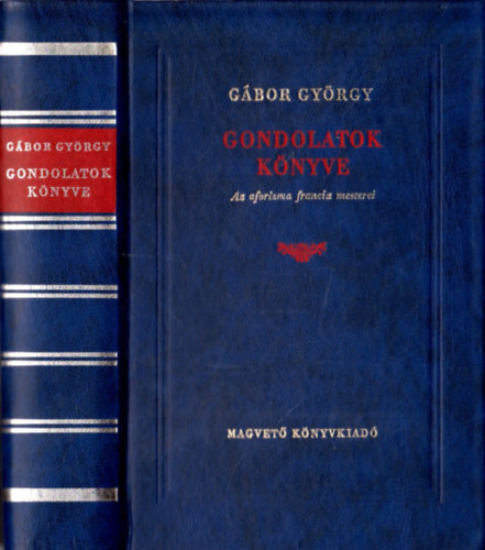 Gábor György: Gondolatok könyve (Az aforizma francia mesterei)