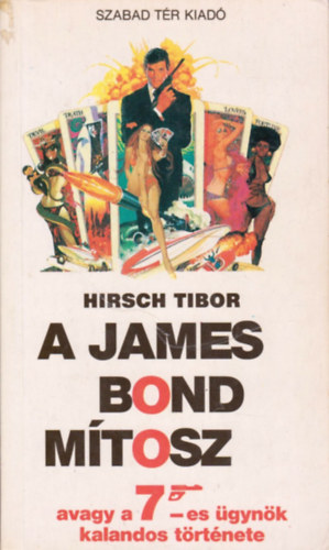 Hirsch Tibor: A James Bond mítosz