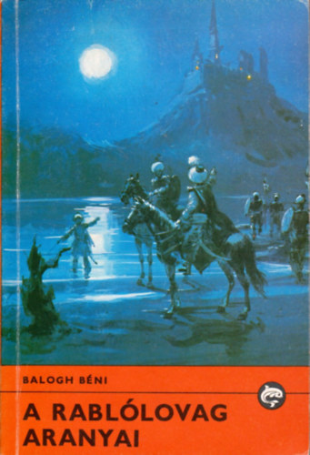 Balogh Béni: A rablólovag aranyai (Delfin)