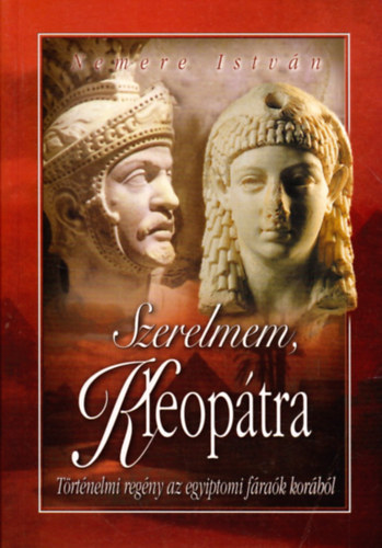 Nemere István: Szerelmem, Kleopátra