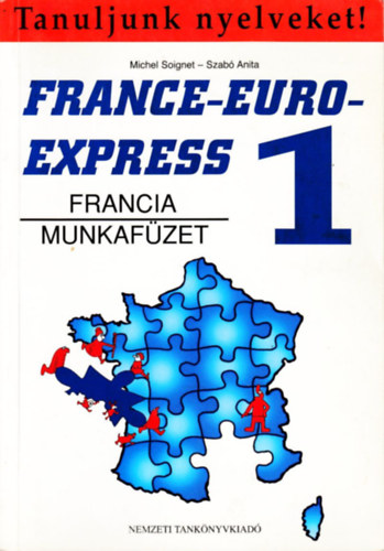 M. Soignet; Szabó Anita: France-Euro-Express 1. Munkafüzet