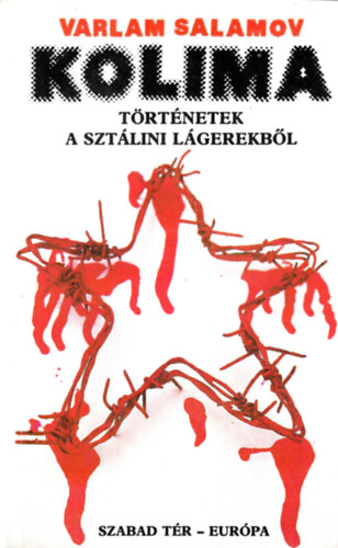 Varlam Salamov: Kolima: Történetek a sztálini lágerekből