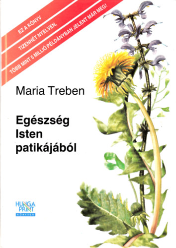 Maria Treben: Egészség Isten patikájából