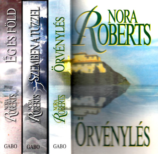Nora Roberts: A három nővér szigete trilógia I-III. (Örvénylés, Ég és föld, Szemben a tűzzel)