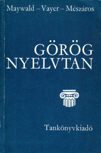 Maywald-Vayer-Mészáros: Görög nyelvtan